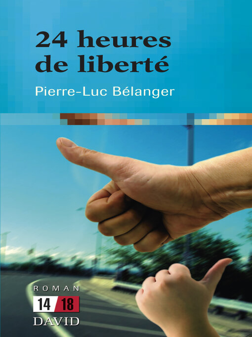 Title details for 24 heures de liberté by Pierre-Luc Bélanger - Available